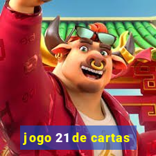 jogo 21 de cartas